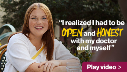 “I realized I had to be open and honest with my doctor and myself” - Victoria