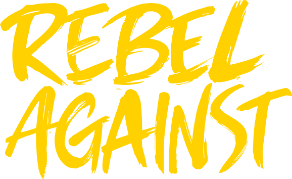Rebel Against.